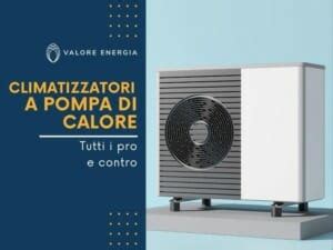 tudor condizionatore pompa di calore|Pro e contro dei climatizzatori a pompa di calore .